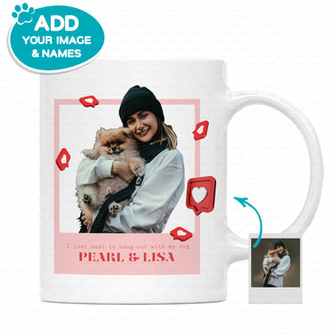 Personalized Gift - I Just Want To Hang Out With My Dog For Dog Mom - White Mug